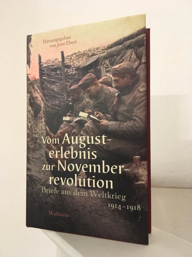 Ebert (Hrsg.), Vom Augusterlebnis zur Novemberrevolution. Briefe aus dem Weltkrieg 1914-1918 | Foto: nw2018
