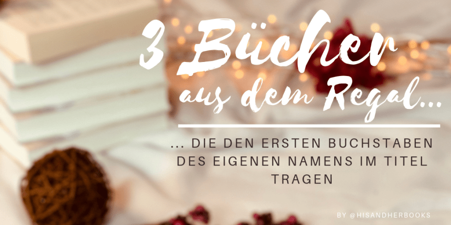 #3Bücher aus dem Regal | hisandherbooks.de