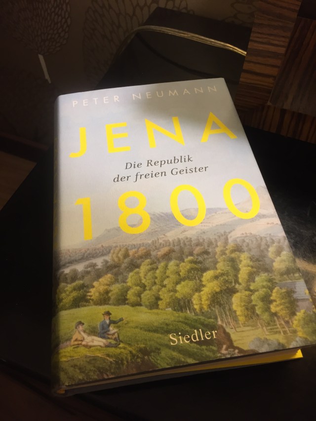 Peter Neumann, Jena 1800. Die Republik der freien Geister | Foto: nw2019 #Idealismus #Goethezeit